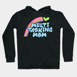 Multi Tasking Mom Funny Working Mom Gift Hoodie